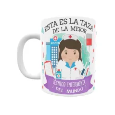 Taza personalizada con tu dedicatoria para LA mejor TÉCNICO ENFERMERÍA