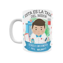 Taza personalizada con tu dedicatoria para EL mejor TÉCNICO ENFERMERÍA