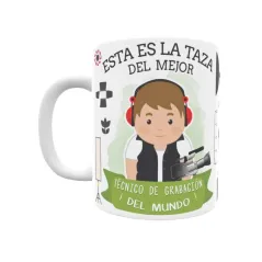 Taza personalizada con tu dedicatoria para EL mejor TÉCNICO DE GRABACIÓN