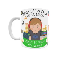 Taza personalizada con tu dedicatoria para LA mejor TÉCNICO DE SONIDO