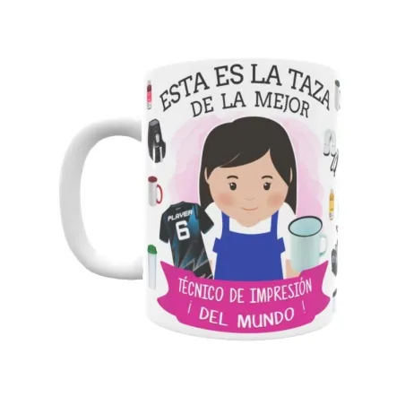 Taza personalizada con tu dedicatoria para LA mejor TÉCNICO DE IMPRESIÓN