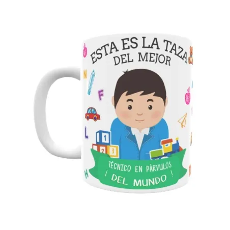 Taza personalizada con tu dedicatoria para EL mejor TÉCNICO PÁRVULOS