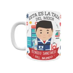 Taza personalizada con tu dedicatoria para EL mejor TÉCNICO SANITARIO