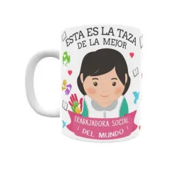 Taza personalizada con tu dedicatoria para LA mejor TRABAJADORA SOCIAL