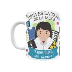 Taza personalizada con tu dedicatoria para LA mejor TRAUMATÓLOGA