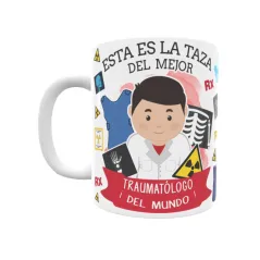 Taza personalizada con tu dedicatoria para EL mejor TRAUMATÓLOGO