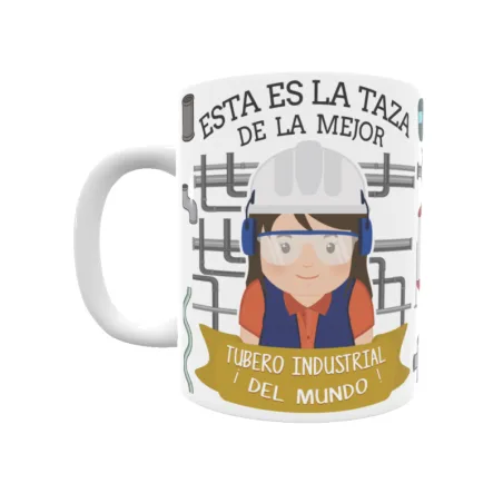 Taza personalizada con tu dedicatoria para LA mejor TUBERO INDUSTRIAL