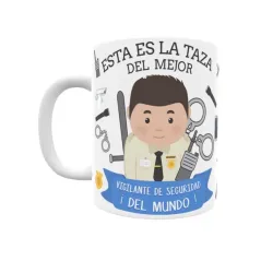 Taza personalizada con tu dedicatoria para EL mejor VIGILANTE DE SEGURIDAD