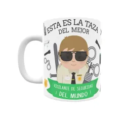 Taza personalizada con tu dedicatoria para EL mejor VIGILANTE DE SEGURIDAD