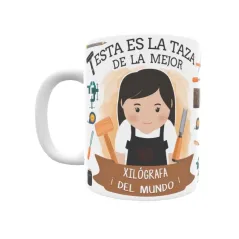 Taza personalizada con tu dedicatoria para LA mejor XILÓGRAFA