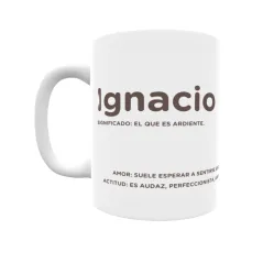 Taza - Ignacio Regalo original y funcional. Taza personalizada con significado, actitud y amor.