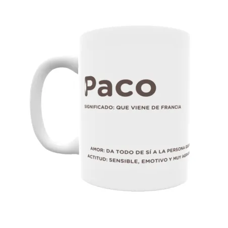 Taza - Paco Regalo original y funcional. Taza personalizada con significado, actitud y amor.