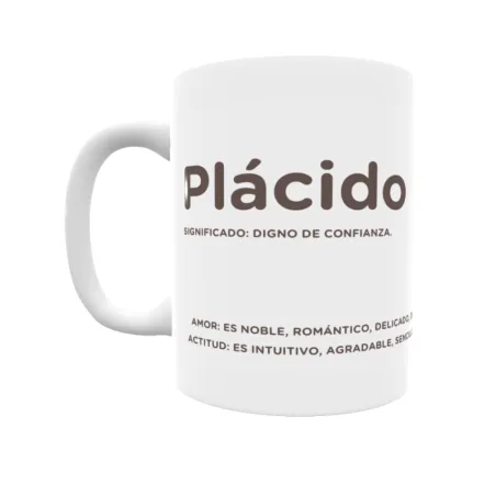 Taza - Plácido Regalo original y funcional. Taza personalizada con significado, actitud y amor.