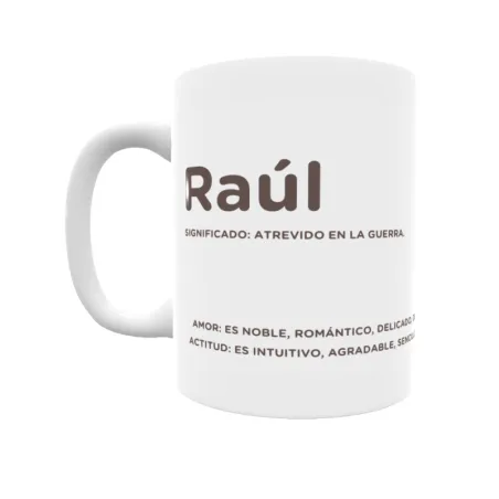 Taza - Raúl Regalo original y funcional. Taza personalizada con significado, actitud y amor.