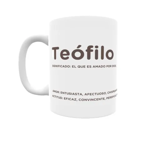 Taza - Teófilo Regalo original y funcional. Taza personalizada con significado, actitud y amor.