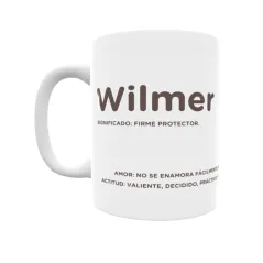 Taza - Wilmer Regalo original y funcional. Taza personalizada con significado, actitud y amor.