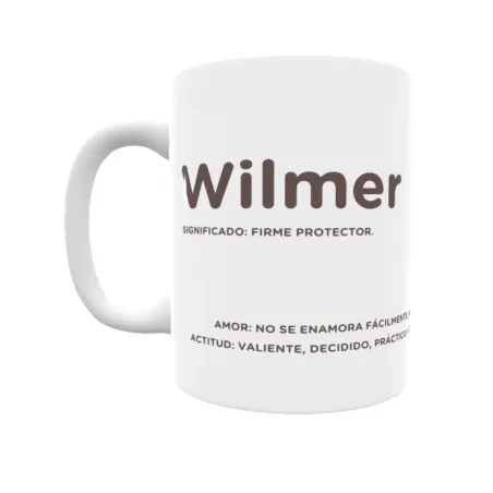 Taza - Wilmer Regalo original y funcional. Taza personalizada con significado, actitud y amor.