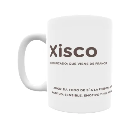 Taza - Xisco Regalo original y funcional. Taza personalizada con significado, actitud y amor.