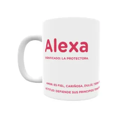 Taza - Alexa Regalo original y funcional. Taza personalizada con significado, actitud y amor.