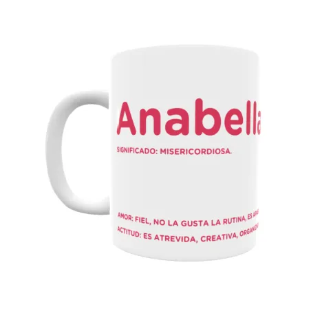 Taza - Anabella Regalo original y funcional. Taza personalizada con significado, actitud y amor.