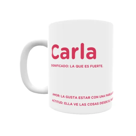 Taza - Carla Regalo original y funcional. Taza personalizada con significado, actitud y amor.