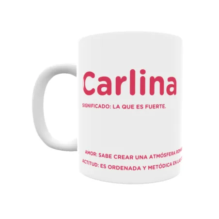 Taza - Carlina Regalo original y funcional. Taza personalizada con significado, actitud y amor.