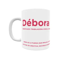 Taza - Débora Regalo original y funcional. Taza personalizada con significado, actitud y amor.