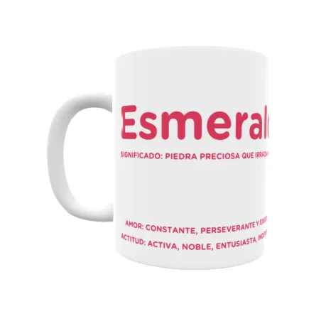 Taza - Esmeralda Regalo original y funcional. Taza personalizada con significado, actitud y amor.