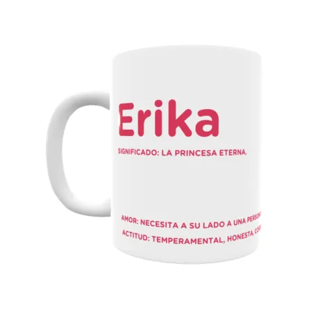 Taza - Erika Regalo original y funcional. Taza personalizada con significado, actitud y amor.