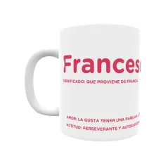 Taza - Francesca Regalo original y funcional. Taza personalizada con significado, actitud y amor.