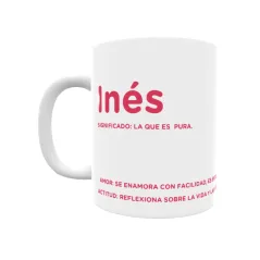 Taza - Inés Regalo original y funcional. Taza personalizada con significado, actitud y amor.