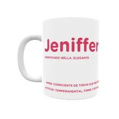 Taza - Jeniffer Regalo original y funcional. Taza personalizada con significado, actitud y amor.