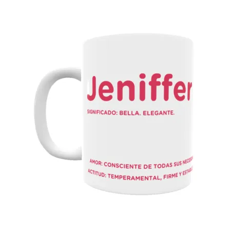 Taza - Jeniffer Regalo original y funcional. Taza personalizada con significado, actitud y amor.