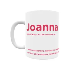 Taza - Joanna Regalo original y funcional. Taza personalizada con significado, actitud y amor.