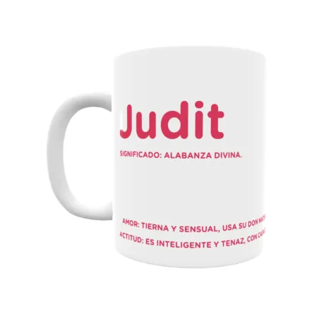 Taza - Judit Regalo original y funcional. Taza personalizada con significado, actitud y amor.