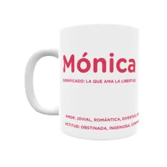 Taza - Mónica Regalo original y funcional. Taza personalizada con significado, actitud y amor.