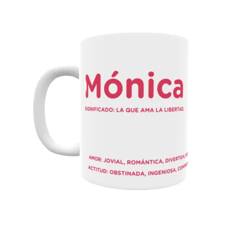 Taza - Mónica Regalo original y funcional. Taza personalizada con significado, actitud y amor.