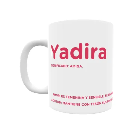 Taza - Yadira Regalo original y funcional. Taza personalizada con significado, actitud y amor.