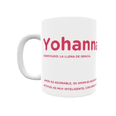 Taza - Yohanna Regalo original y funcional. Taza personalizada con significado, actitud y amor.