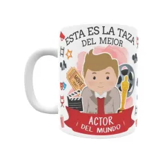 Taza personalizada con tu dedicatoria para el mejor ACTOR.