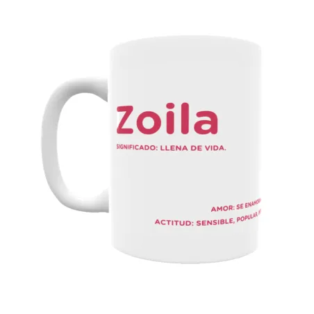 Taza - Zoila Regalo original y funcional. Taza personalizada con significado, actitud y amor.