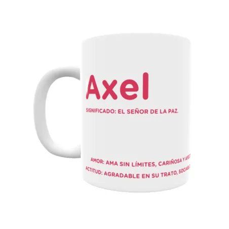 Taza - Axel Regalo original y funcional. Taza personalizada con significado, actitud y amor.