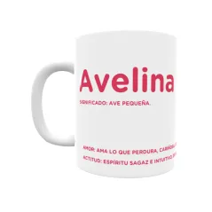 Taza - Avelina Regalo original y funcional. Taza personalizada con significado, actitud y amor.