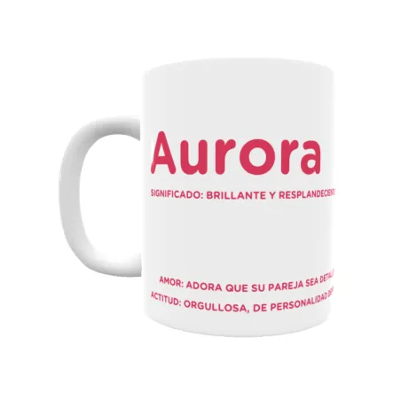 Taza - Aurora Regalo original y funcional. Taza personalizada con significado, actitud y amor.