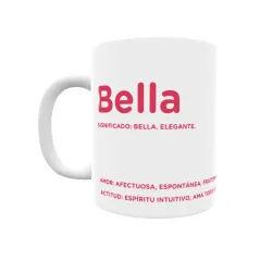 Taza - Bella Regalo original y funcional. Taza personalizada con significado, actitud y amor.