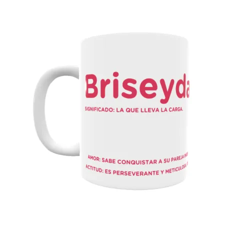 Taza - Briseyda Regalo original y funcional. Taza personalizada con significado, actitud y amor.