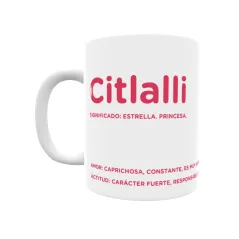 Taza - Citlalli Regalo original y funcional. Taza personalizada con significado, actitud y amor.