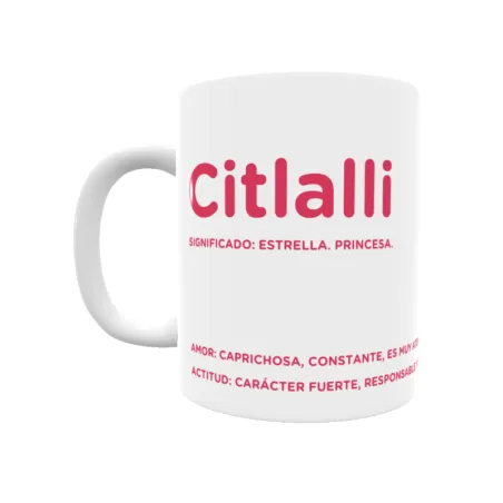 Taza - Citlalli Regalo original y funcional. Taza personalizada con significado, actitud y amor.