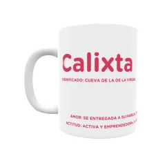 Taza - Calixta Regalo original y funcional. Taza personalizada con significado, actitud y amor.