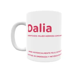 Taza - Dalia Regalo original y funcional. Taza personalizada con significado, actitud y amor.